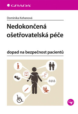 Nedokončená ošetřovatelská péče - dopad na bezpečnost pacientů - Radka Kurucová