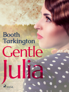 Gentle Julia - Booth Tarkington - e-kniha