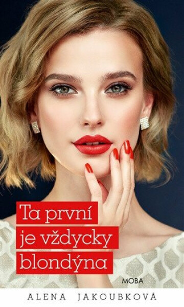 Ta první je vždycky blondýna - Alena Jakoubková