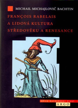 Francois Rabelais lidová kultura středověku renesance