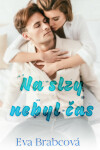 Na slzy nebyl čas - Eva Brabcová