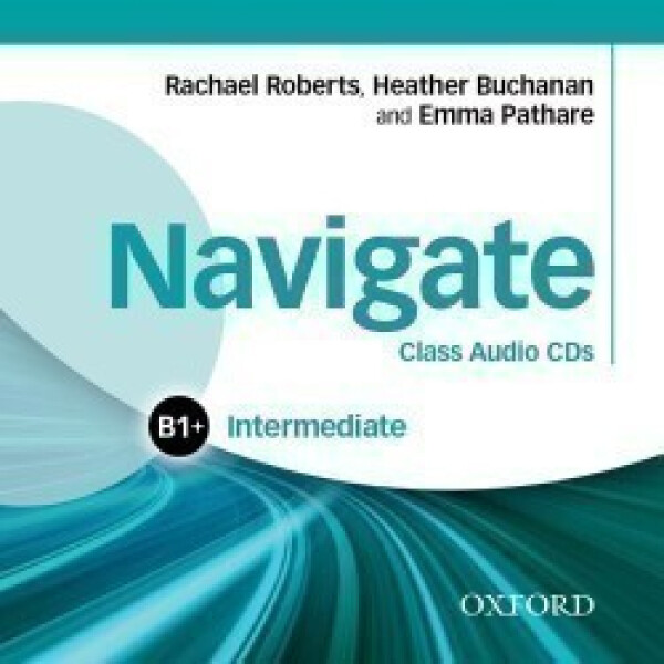 Navigate Intermediate B1+ Class Audio CDs - Rachael Roberts