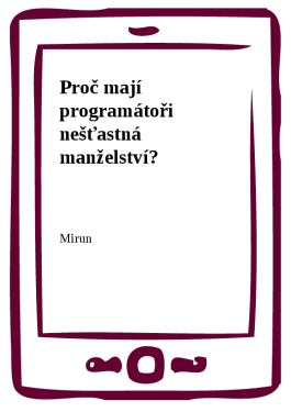 Proč mají programátoři nešťastná manželství? - Mirun