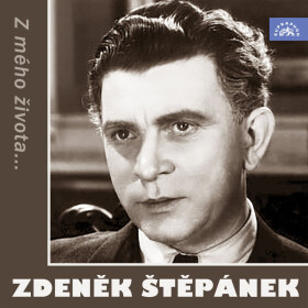 Z mého života... - Zdeněk Štěpánek - audiokniha