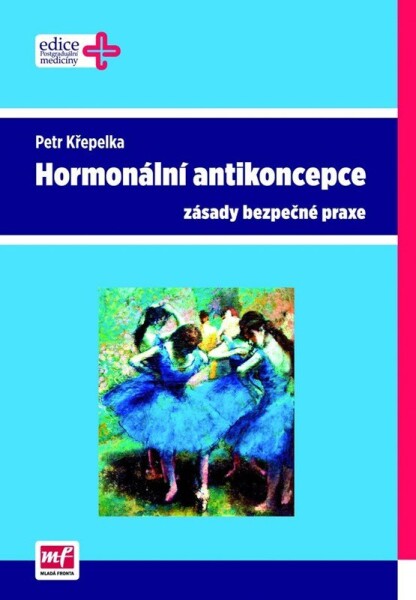 Hormonální antikoncepce zásady bezpečné praxe Křepelka Petr