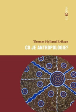 Co je antropologie - Thomas Hylland Eriksen
