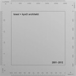 Knesl kynčl architekti 2001–2012 Jakub kynčl