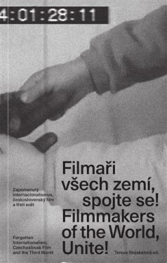 Filmaři všech zemí, spojte se! / Filmmakers of the World, Unite!/ - Tereza Stejskalová