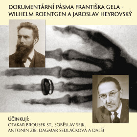 Dokumentární pásma Františka Gela - Wilhelm Roentgen a Jaroslav Heyrovský - František Gel - audiokniha