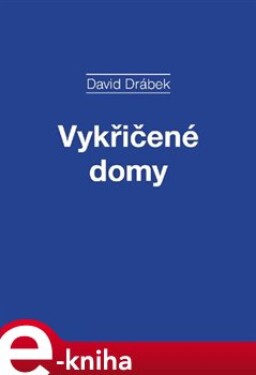 Vykřičené domy - David Drábek e-kniha