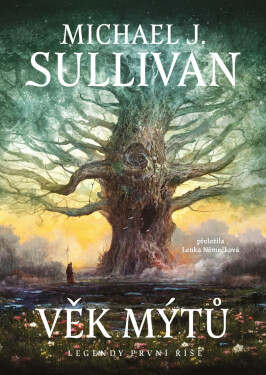 Věk mýtů - Michael J. Sullivan