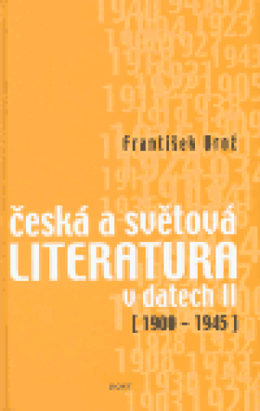 Česká a světová literatura v datech II 1900-1945 (poškozená) - František Brož