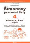 Šimonovy pracovní listy 4 - rozvoj myšlení a řeči - Borová Blanka, Svobodová Jana