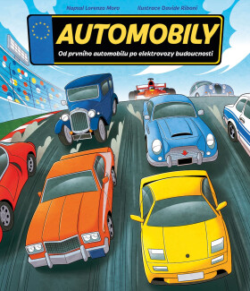 Automobily - Od prvního automobilu po elektrovozy budoucnosti - Lorenzo Moro