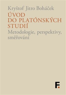 Úvod do platónských studií - Kryštof Boháček