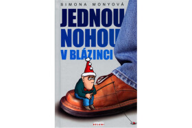 Jednou nohou blázinci Simona Monyová
