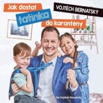 Vojtěch Bernatský: Jak dostat tatínka do karantény - Vojtěch Bernatský - audiokniha