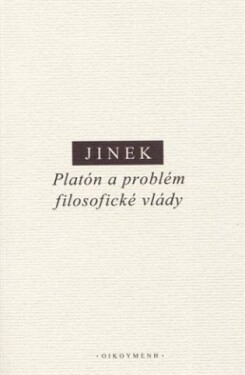 Platón problém filosofické vlády Jakub Jinek