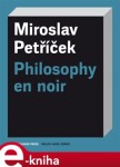 Philosophy en noir Miroslav Petříček