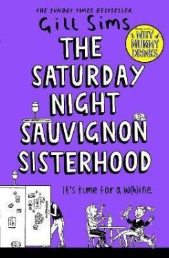 The Saturday Night Sauvignon Sisterhood, 1. vydání - Gill Sims