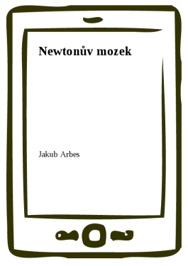 Newtonův mozek - Jakub Arbes