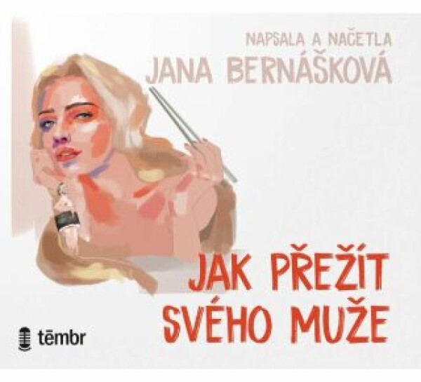 Jak přežít svého muže Jana Bernášková audiokniha