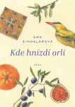 Kde hnízdí orli - Ema Šindelářová