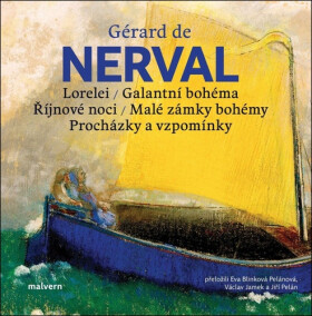 Lorelei, Galantní bohéma, Říjnové noci, Malé zámky bohémy, Procházky a vzpomínky - Gérard de Nerval