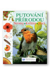Putování přírodou Stromy, květiny, ptáci