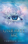 Unravel Me - Tahereh Mafi