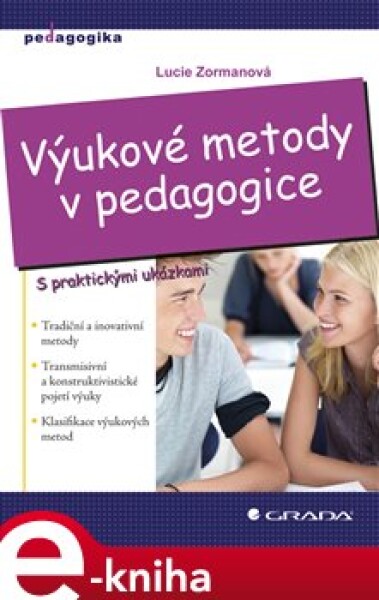 Výukové metody v pedagogice. S praktickými ukázkami - Lucie Zormanová e-kniha