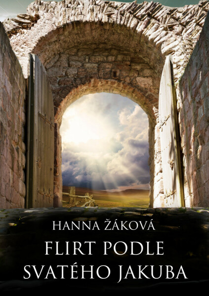 Flirt podle svatého Jakuba - Hanna Žáková