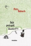 Jak potopit Austrálii - Petr Šabach - e-kniha