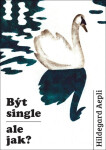 Být single - ale jak? - Hildegard Aepli