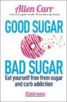 Good Sugar Bad Sugar - Allen Carr