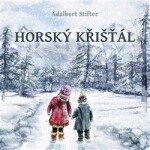 Horský křišťál Adalbert Stifter