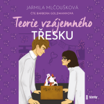 Teorie vzájemného třesku - Jarmila Mlčoušková - audiokniha
