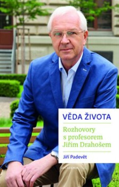 Věda života - Rozhovory s profesorem Jiřím Drahošem - Jiří Padevět