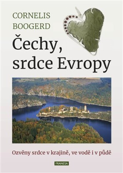 Čechy, srdce Evropy Cornelis Boogerd