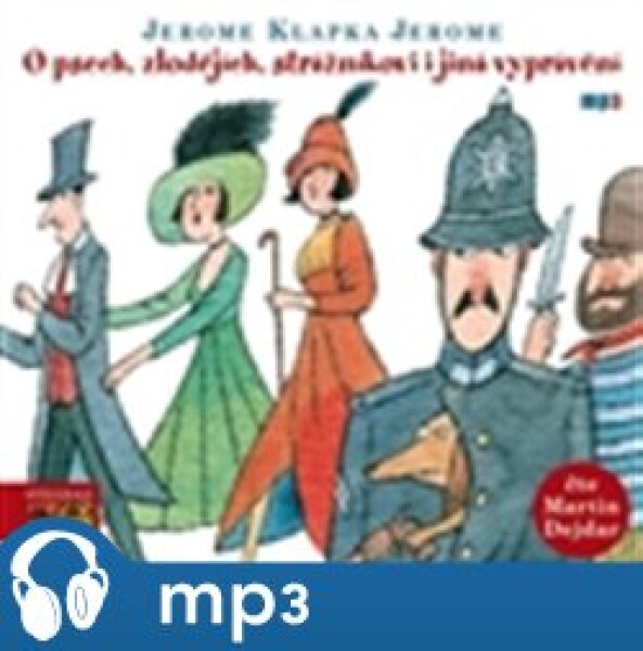 O psech, zlodějích, strážníkovi a jiná vyprávění, mp3 - Jerome Klapka Jerome