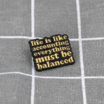Pinarna.cz Life is like accounting everything must be balanced / Život je jako účetnictví, všechno musí být v souladu/rovnováze