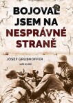 Bojoval jsem na nesprávné straně Josef Grubhoffer