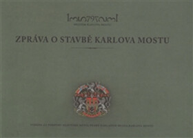 Zpráva stavbě Karlova mostu Michal Cihla