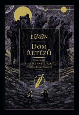 Dóm řetězů - Malazská Kniha padlých 4 - Steven Erikson