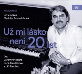 Už mi lásko není 20 let - CDmp3 - Jiří Zmožek