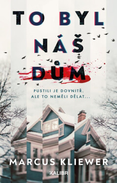 To byl náš dům - Marcus Kliewer
