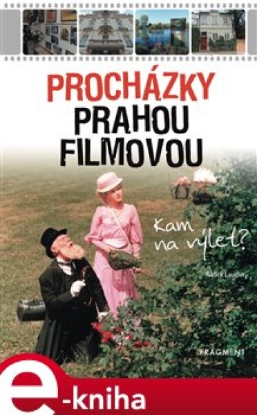 Procházky Prahou filmovou. Kam na výlet? - Radek Laudin e-kniha