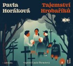 Tajemství Hrobaříků Pavla Horáková