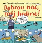 Dobrou noc, můj hrdino! Kateřina Závadová