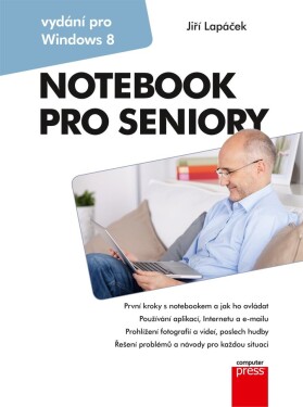 Notebook pro seniory: Vydání pro Windows Jiří Lapáček